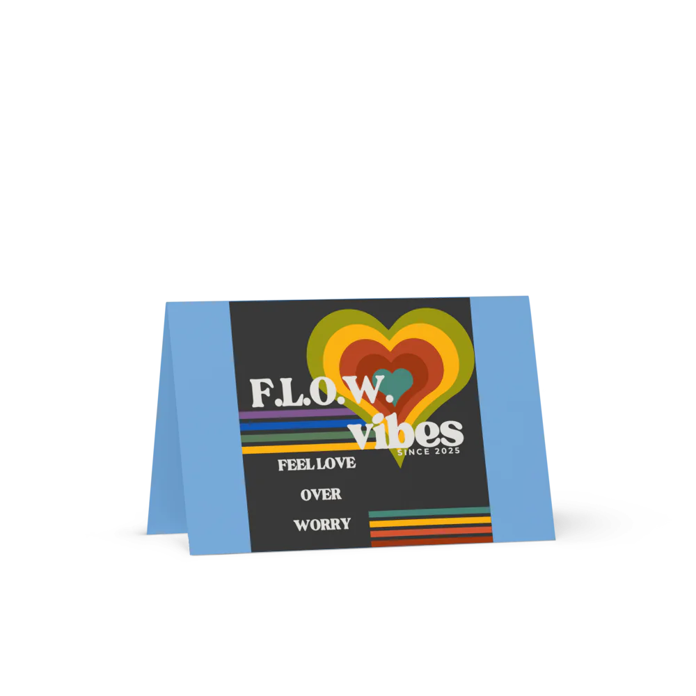 F.L.O.W. © BLANK Greeting Card