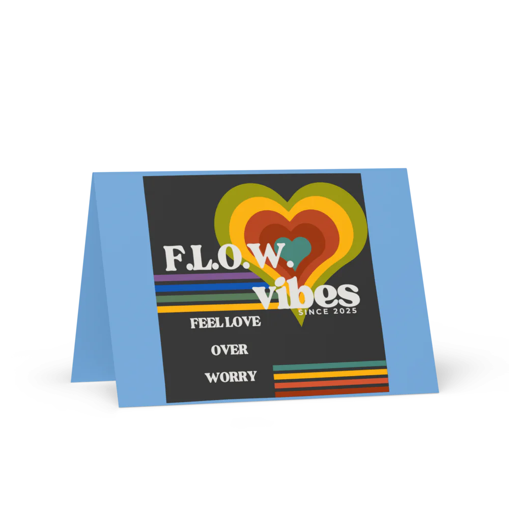 F.L.O.W. © BLANK Greeting Card